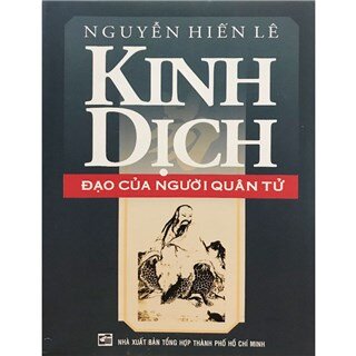 Người quân tử trong Kinh Dịch từ tu thân đến lập nghiệp Người quân tử trong Kinh Dịch từ tu thân đến lập nghiệp